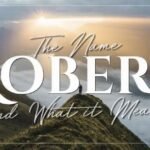 The Name Robert in Christian Tradition: Biblical Insights and Meaning