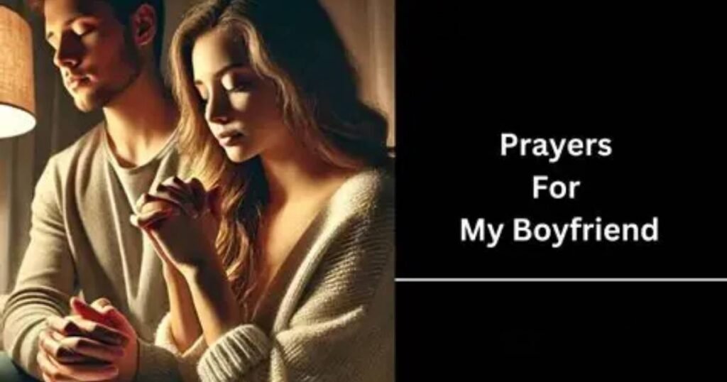Effective Prayer for My Boyfriend Every Girl Needs