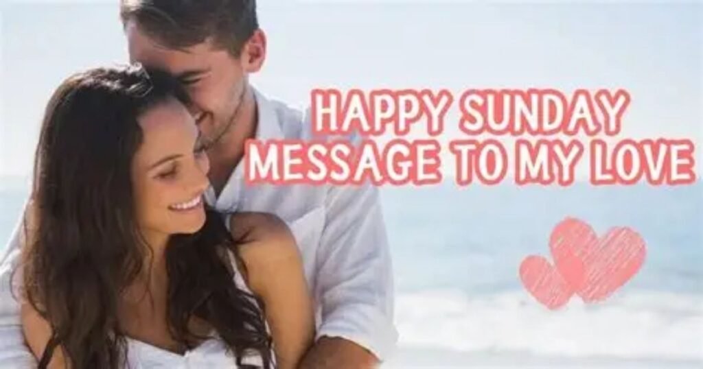 Happy Sunday Beautiful Messages For Your Love [Prayers]
