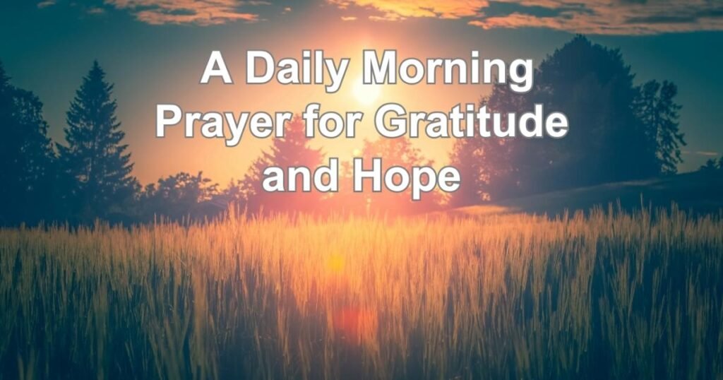 Morning Prayers for Daily Strength Protection Gratitude