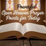 Powerful Open Heaven Prayer Points For Today Scriptures
