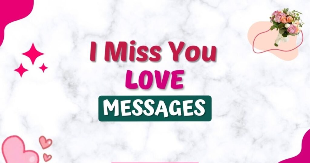 Sweet And Romantic I Miss You Message To Make Her Smile