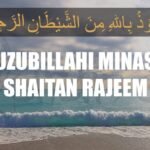 The Word Auzubillah Minashaitan Nirajeem Meaning in Arabic