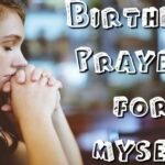 100 Heart-Touching Birthday Prayers for Myself [ Inspiring]