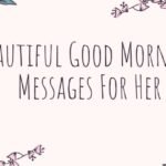 60+ Beautiful Good Morning Messages for her