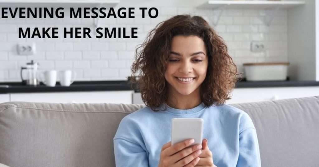 75+ Good Evening Messages for Her to Make Her Smile