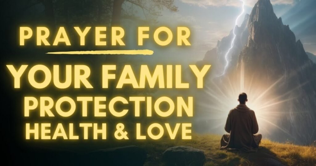 Prayers for My Family Powerful Blessings for Love and Protection