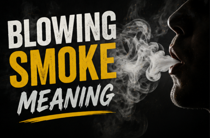 Blowing Smoke Meaning