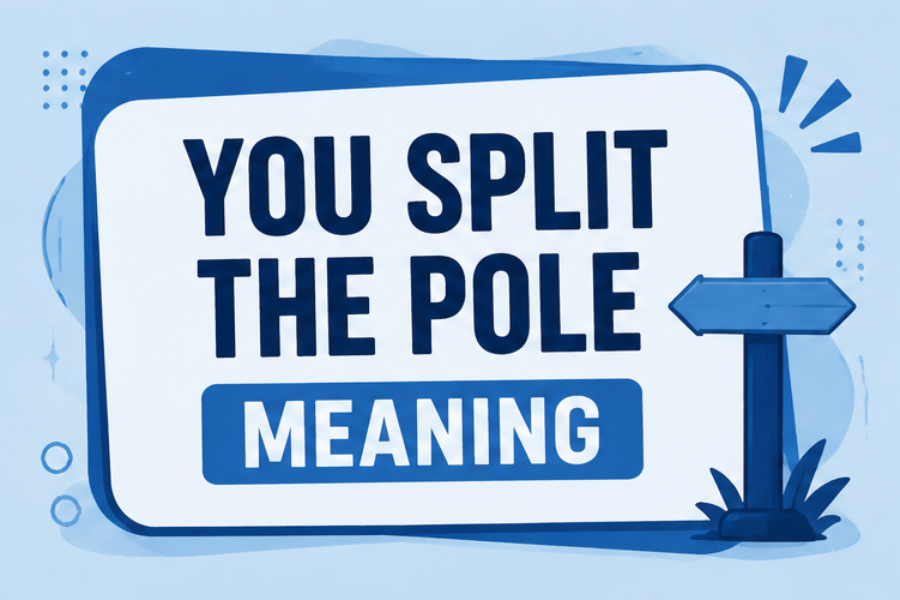 Split The Pole Meaning