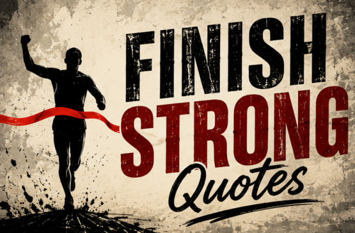 Finish Strong Quotes