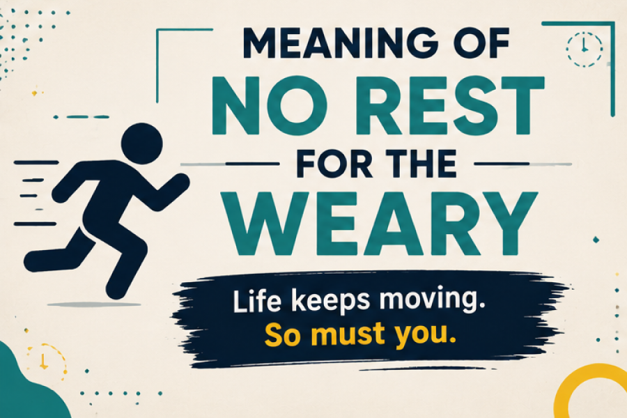 No Rest For The Weary Meaning