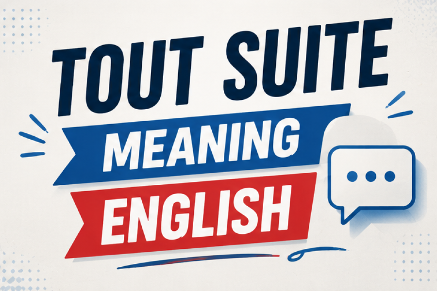 Tout Suite Meaning